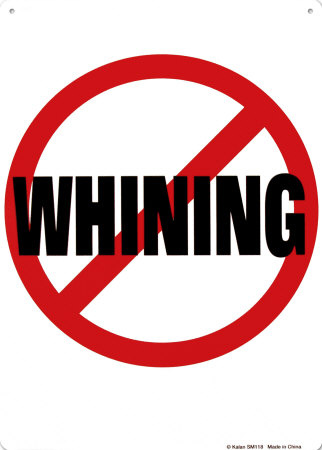 no whining