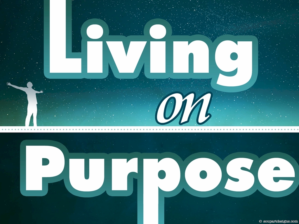 Living on Purpose